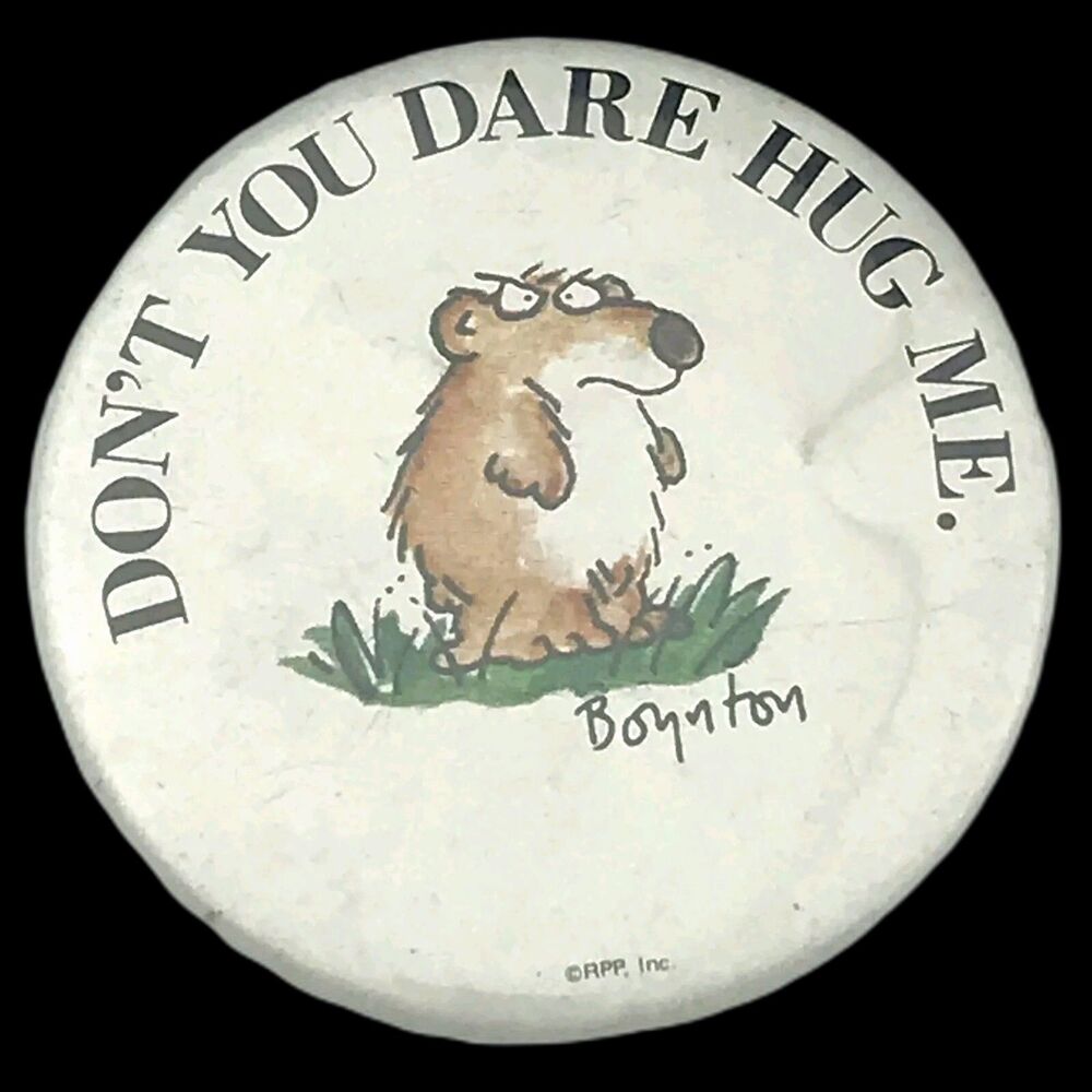 Sandra Boynton Dont You Dare Hug Me Vintage Pin Button Pin-back